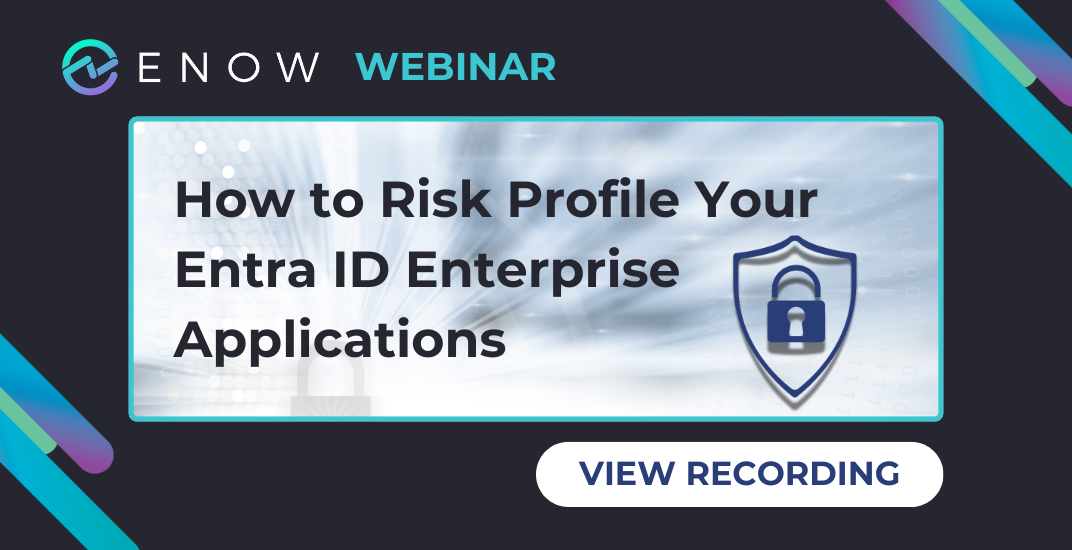 How to Risk Profile Your Entra ID Enterprise Applications - View Recording